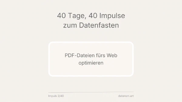 PDF fürs Web optimieren: aus 15 MB mach 1,5 MB