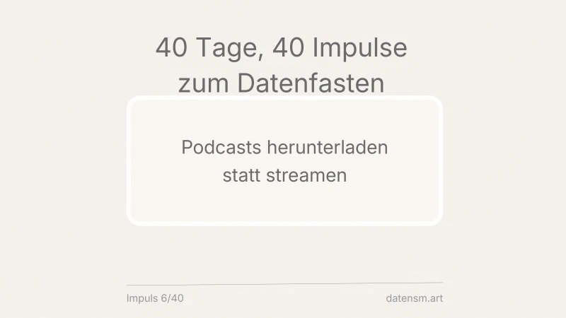 Podcasts herunterladen statt streamen – 1,8 kg CO₂ pro Monat gespart
