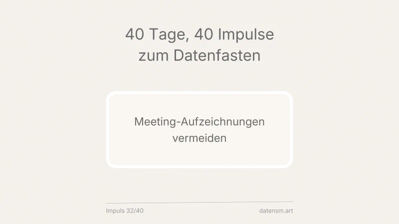 Meeting-Aufzeichnungen: wirklich nötig, oder nur bequem?