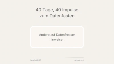Abschluss: Andere auf Datenfresser hinweisen – aber ohne erhobenen Zeigefinger